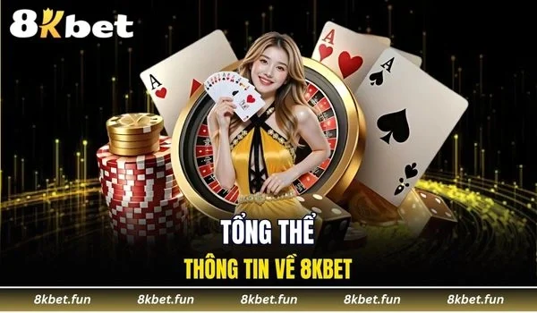 Tổng thể thông tin về 8KBET
